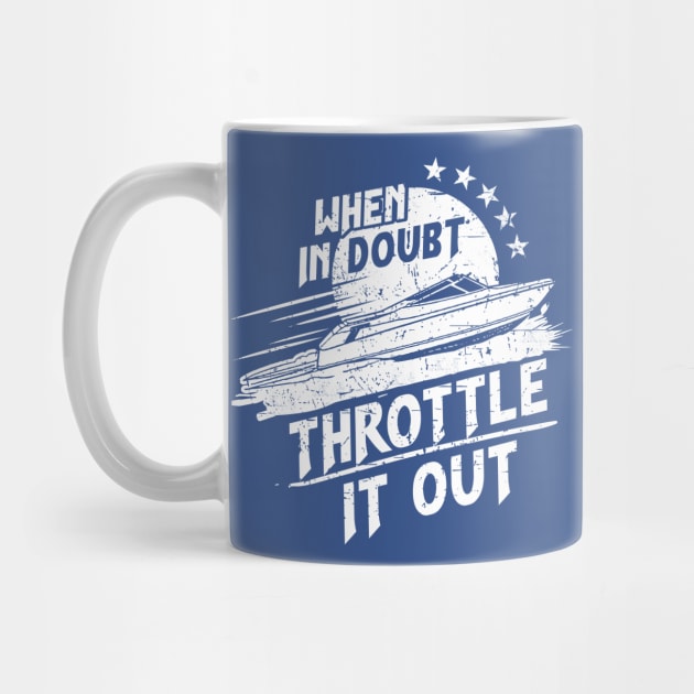 When in Doubt, Throttle it Out in a Speed Boat by jslbdesigns